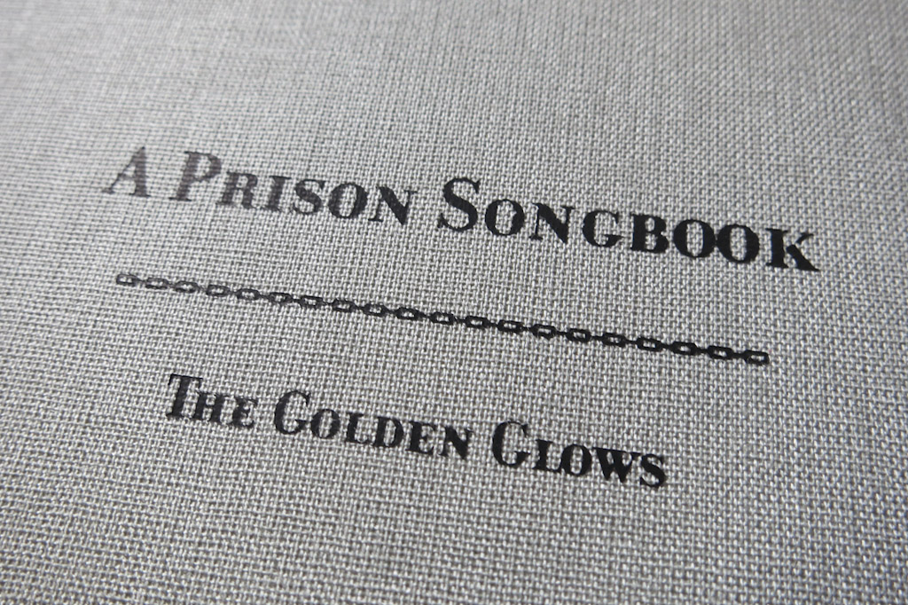 A prison songbook | The Golden Glows